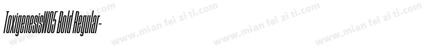 ToxigenesisW05 Bold Regular字体转换